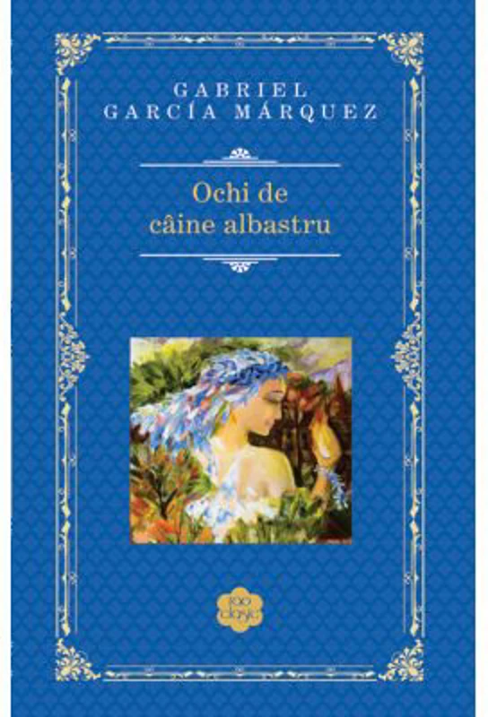 Ochi de caine albastru - Gabriel Garcia Marquez
