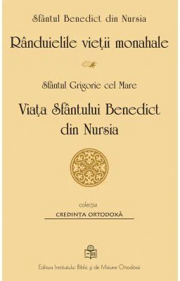 Randuielile vietii monahale. Viata Sfantului Benedict de Nursia - Sfantul Benedict de Nursia, Sfantul Grigorie cel Mare