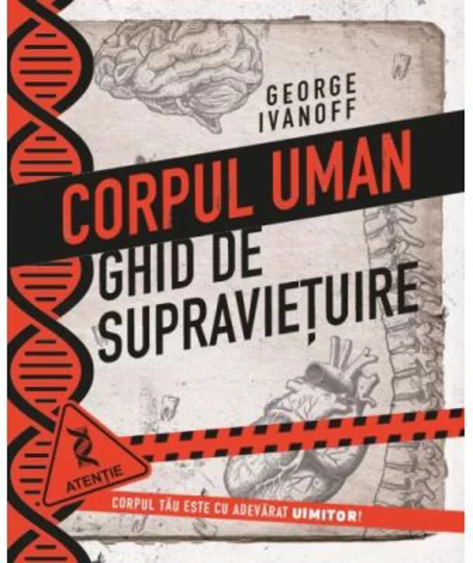 Corpul uman. Ghid de supravietuire