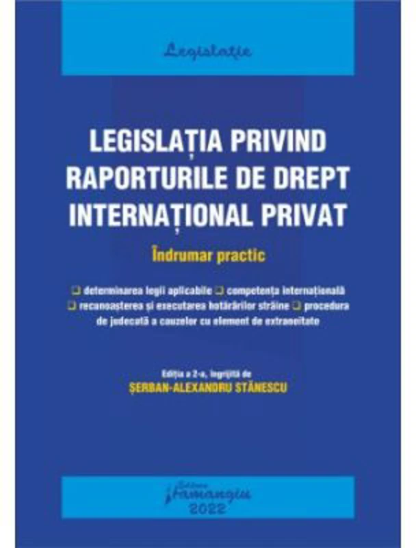 Legislatia privind raporturile de drept international privat. Actualizat 25 septembrie 2022 - Serban-Alexandru Stanescu
