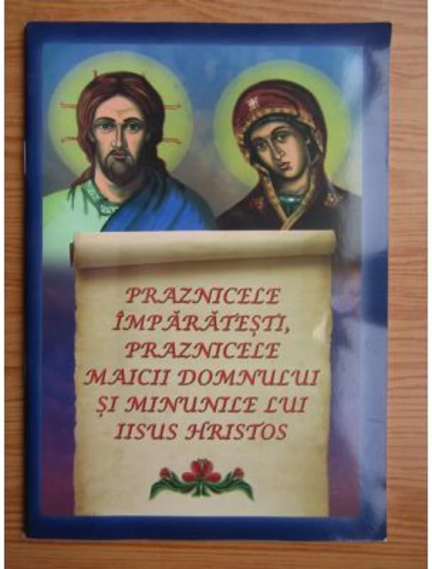 Praznicele imparatesti, praznicele Maicii Domnului si minunile - Sofia Guriotis