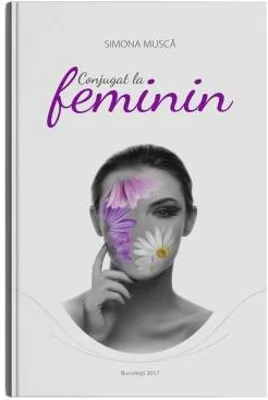Conjugat la feminin - Simona Musca