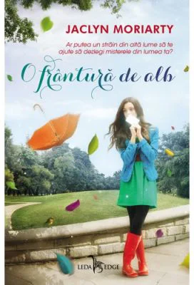 O frantura de alb. Culorile lui Madeleine, volumul 1 - Jaclyn Moriarty