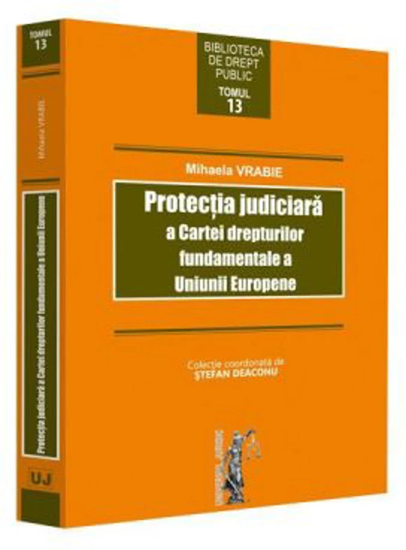 Protectia juridica a Cartei drepturilor fundamentale a Uniunii Europene - Mihaela Vrabie