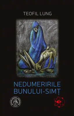 Nedumeririle bunului-simt - Teofil Lung