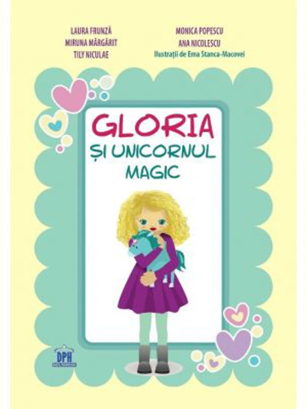 Gloria si unicornul magic - Laura Frunza