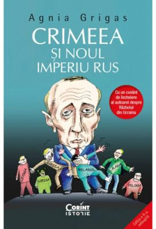 Crimeea si noul imperiu rus - Agnia Grigas