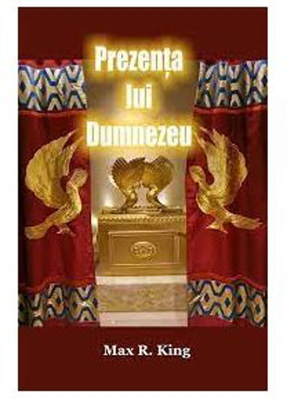 Prezenta lui Dumnezeu - Max R. King