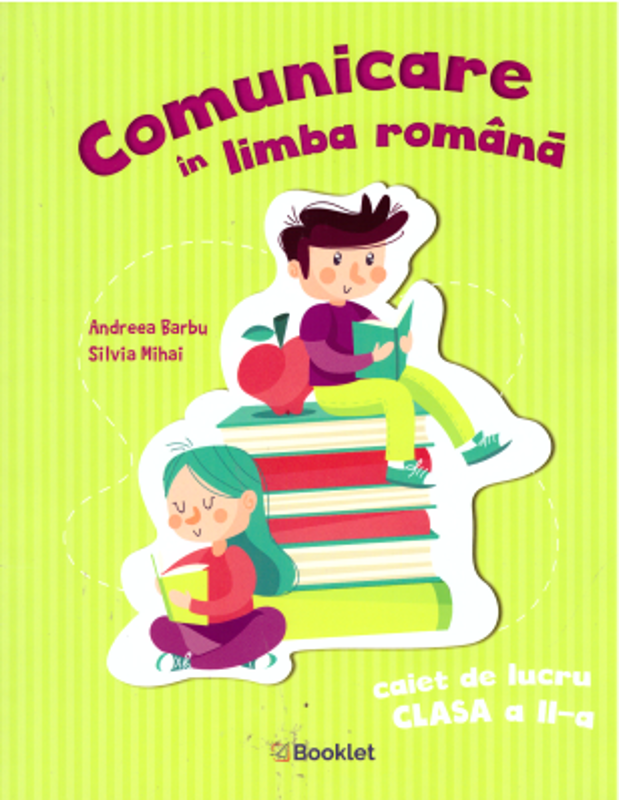 Comunicare in limba romana. Caiet de lucru pentru clasa a 2-a - Silvia Mihai