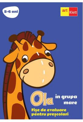 OLA in grupa mare. Fise de evaluare pentru prescolari 5-6 ani