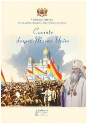 Cuvinte despre Marea Unire - Miron Cristea