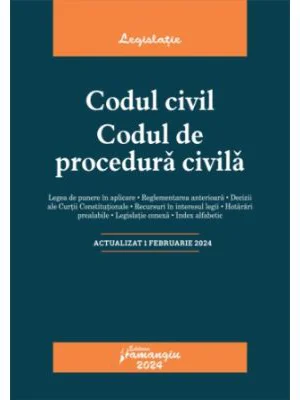 Codul civil. Codul de procedura civila. Actualizat la 1 februarie 2024