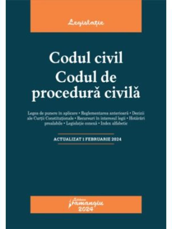Codul civil. Codul de procedura civila. Actualizat la 1 februarie 2024