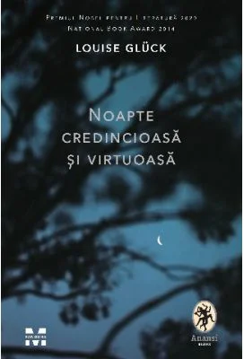 Noapte credincioasa si virtuoasa - Louise Gluck