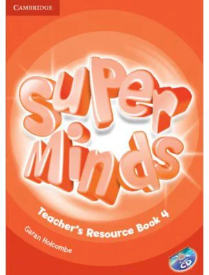 Super Minds Level 4, Teacher's Resource Book with Audio CD - Garan Holcombe
