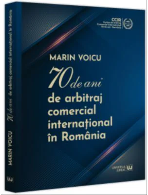 70 de ani de arbitraj comercial international in Romania - Marin Voicu