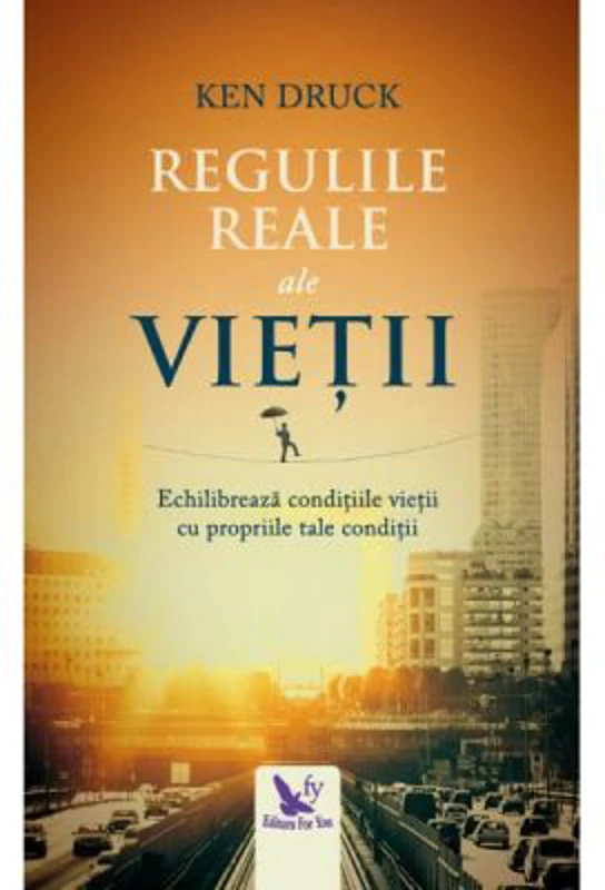 Regulile reale ale vietii. Echilibreaza conditiile vietii cu propriile tale conditii