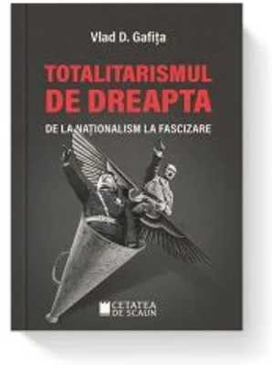 Totalitarismul de dreapta de la nationalism la fascizare