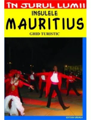 Mauritius. Ghid turistic - Mihaela Victoria Munteanu