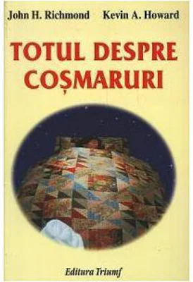 Totul despre cosmaruri - John H. Richmond, Kevin A. Howard