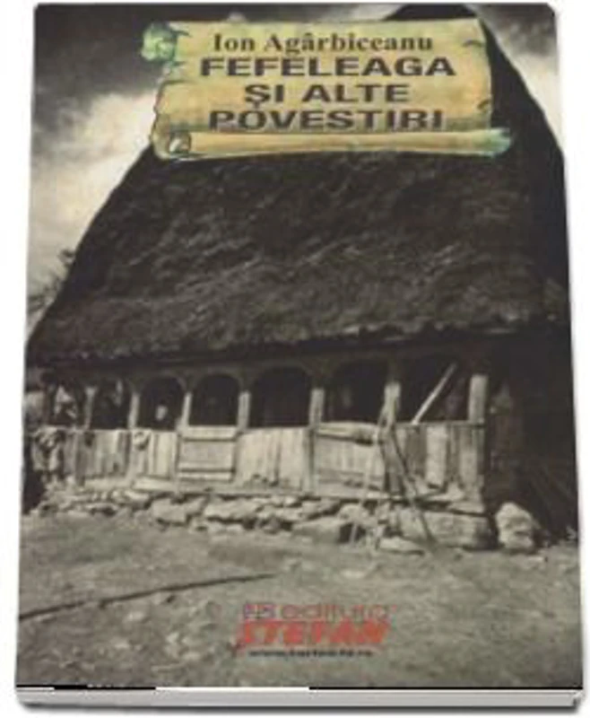 Fefeleaga si alte povestiri - Ion Agarbiceanu