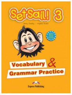 Set Sail 3. Vocabulary and Grammar Practice, Curs limba engleza - Virginia Evans