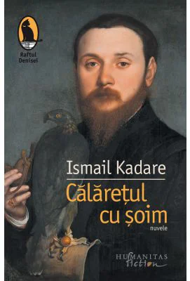 Calaretul cu soim - Ismail Kadare