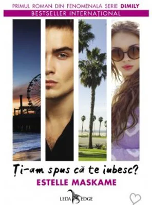 Ti-am spus ca te iubesc? - Estelle Maskame