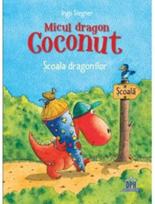 Micul dragon Coconut. Scoala dragonilor - Ingo Siegner