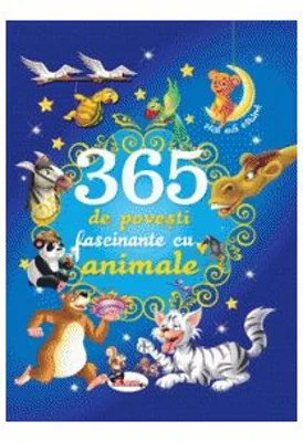 365 de povesti fascinante cu animale - Editie ilustrata