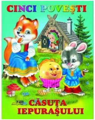 Cinci povesti. Casuta Iepurasului