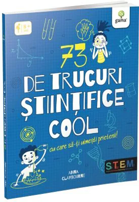 73 de trucuri stiintifice cool - Anna Claybourne