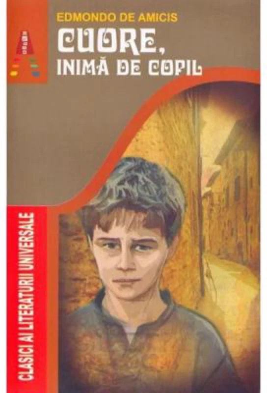 Cuore, inima de copil - Edmondo De Amicis