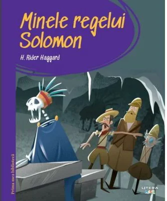 Prima mea biblioteca. Minele regelui Solomon (vol. 28) - H. Rider Haggard