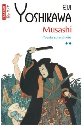 Musashi. Poarta spre glorie Volumul 2 - Eiji Yoshikawa