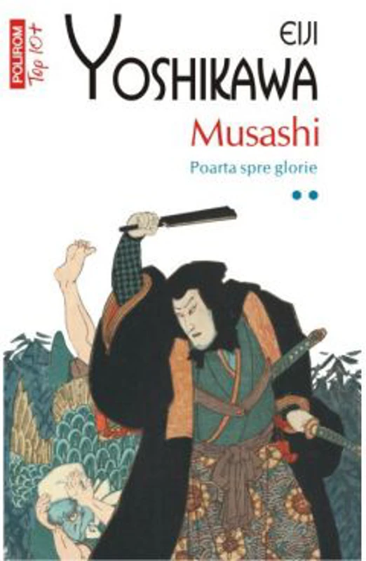 Musashi. Poarta spre glorie Volumul 2 - Eiji Yoshikawa