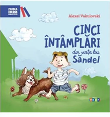 Prima mea biblioteca. Cinci intamplari din viata lui Sandel - Alexei Vaculovschi