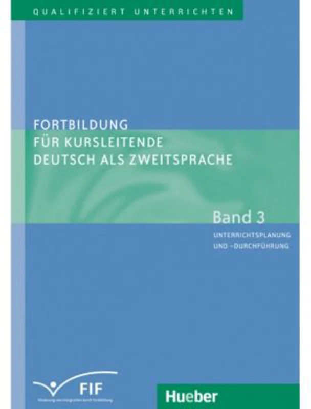 Fortbildung fur Kursleitende Deutsch als Zweitsprache Band 3 Unterrichtsplanung und -durchfuhrung - Susan Kaufmann, Erich Zehnder, Elisabeth Vanderhei