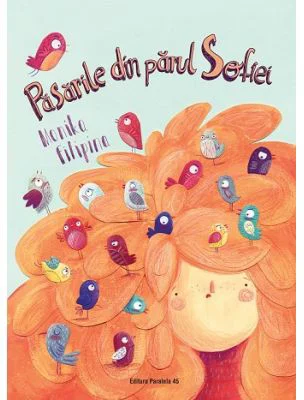 Pasarile din parul Sofiei - Monika Filipina