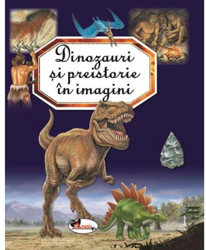 Dinozauri si preistorie in imagini - Emilie Beaumont