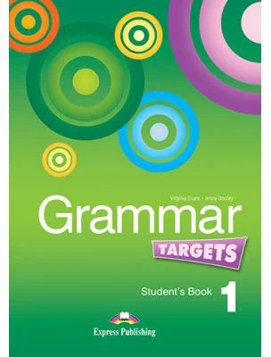 Curs de limba engleza Grammar Targets 1 Manualul elevului - Virginia Evans, Jenny Dooley