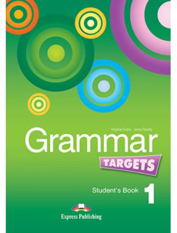 Curs de limba engleza Grammar Targets 1 Manualul elevului - Virginia Evans, Jenny Dooley