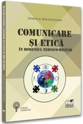 Comunicare si etica in domeniul tehnico-militar - Daniela Moldoveanu