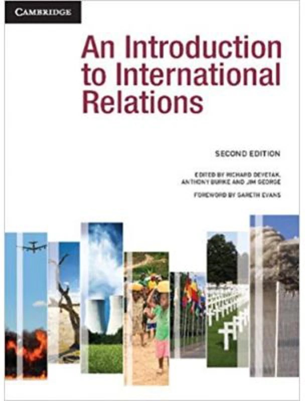 An Introduction to International Relations - Richard Devetak, Anthony Burke, Jim George