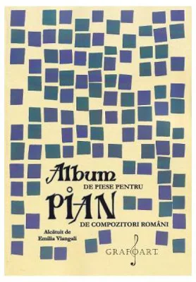 Album de piese pentru pian de compozitori romani - Emilia Vlangali