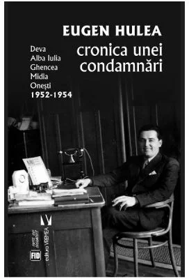 Cronica unei condamnari - Eugen Hulea
