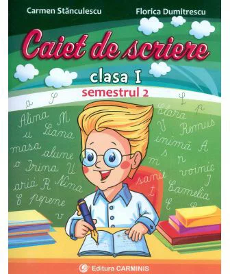 Caiet de scriere Clasa 1 Semestrul 2 Varianta pentru Intuitext - Carmen Stanculescu