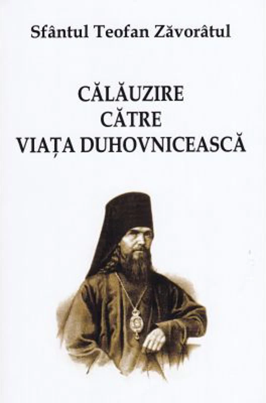 Calauzire catre viata duhovniceasca - Sf. Teofan Zavoratul