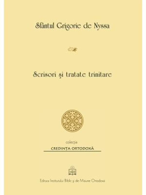 Scrisori si tratate trinitare - Sfantul Grigorie de Nyssa