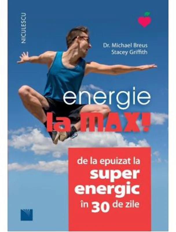 Energie la MAX! De la epuizat la superenergic in 30 de zile - Dr. Michael Breus